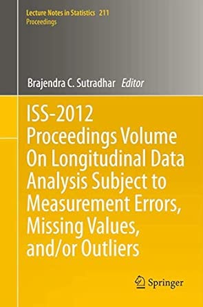ISS-2012 Proceedings Volume On Longitudinal Data Analysis Subject to Measurement Errors, Missing Values, and/or Outliers: 211 2013th Edition book cover