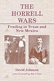 The Horrell Wars: Feuding in Texas and New Mexico (A.C. Greene Series)