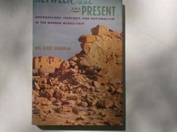 Hardcover Between past and present: Archaeology, ideology, and nationalism in the modern Middle East Book