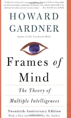 By Howard Gardner Frames of Mind: The Theory of Multiple Intelligences (10th) [Paperback]