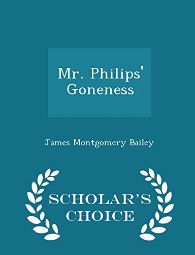 Mr. Philips' Goneness - Scholar's Choice Edition 1296386945 Book Cover