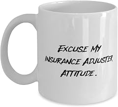 Excuse My Insurance Adjuster Attitude. 11oz 15oz Mug, Insurance adjuster Cup, Special For Insurance adjuster