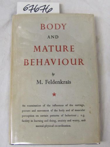 Body and Mature Behaviour A Story of Anxiety, sex, gravitation and learning      Hardcover – January 1, 1949