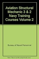 Aviation Structural Mechanic 3 & 2 Navy Training Courses Volume 2 B000UYFGOG Book Cover