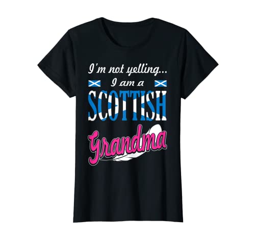 Mujer Camiseta divertida de regalo «No estoy gritando soy abuela escocesa» Camiseta