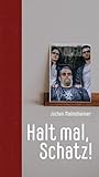malmsheimer dogensuppe  Halt mal, Schatz!: Alles über Planung, Kiellegung, Stapellauf und Betrieb eines Babys