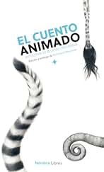 El cuento animado: Antología de relatos con animal (Otras Latitudes)
