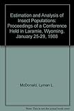  Estimation and Analysis of Insect Populations: Proceedings of a Conference Held in Laramie, Wyoming, January 25-29, 1988