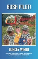 Bush Pilot! 1945824557 Book Cover