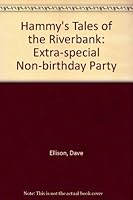 Hammy's Tales of the Riverbank: Extra-special Non-birthday Party 0862150914 Book Cover