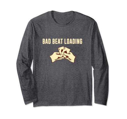 Bad Beat Loading Gambler Poker Gambling Poker Player Funny Maglia a Manica