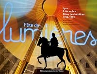 LYON 8 DECEMBRE FETE DES LUMIERES 1999-2009 (French Edition) 284147223X Book Cover