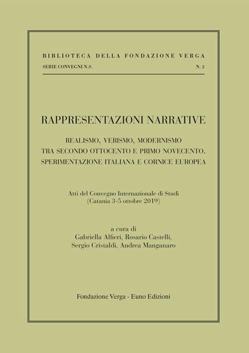 Rappresentazioni narrative. Realismo, verismo, modernismo tra secondo Ottocento e primo Novecento. Sperimentazione italiana e cornice europe
