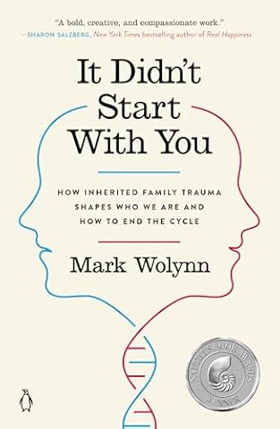 It Didn't Start with You: How Inherited Family Trauma Shapes Who We Are and How to End the Cycle