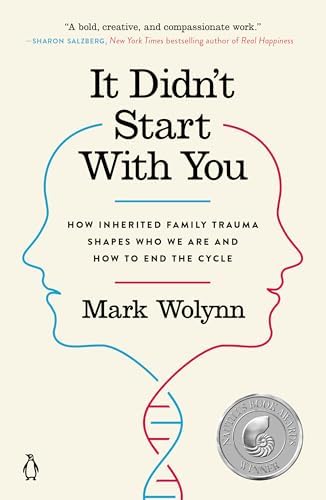 It Didn't Start With You: How Inherited Family Trauma Shapes Who We Are and How to End the Cycle