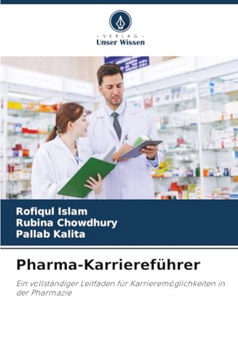 Pharma-Karriereführer: Ein vollständiger Leitfaden für Karrieremöglichkeiten in der Pharmazie