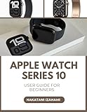  APPLE WATCH SERIES 10 USER GUIDE (English Edition)