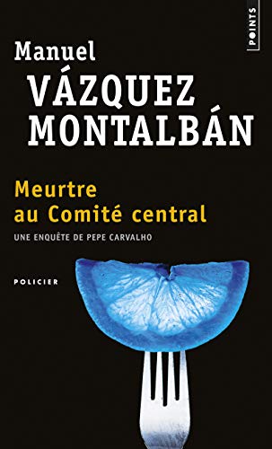Meurtre au Comité central - Une enquête de Pepe Carvalho