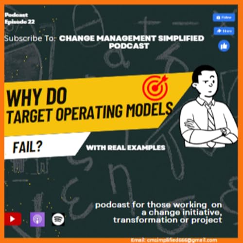 EP 022: Why Do Operating Models Fail| Organisational Change | Change Management | With Real Examples Podcast Por  arte de portada