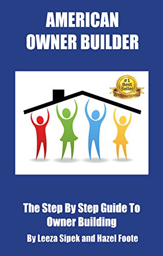 American Owner Builder: The Step By Step Guide to Owner Building