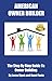 American Owner Builder: The Step By Step Guide to Owner Building