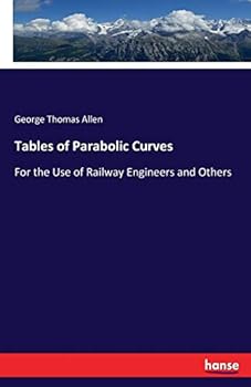 Paperback Tables of Parabolic Curves: For the Use of Railway Engineers and Others Book