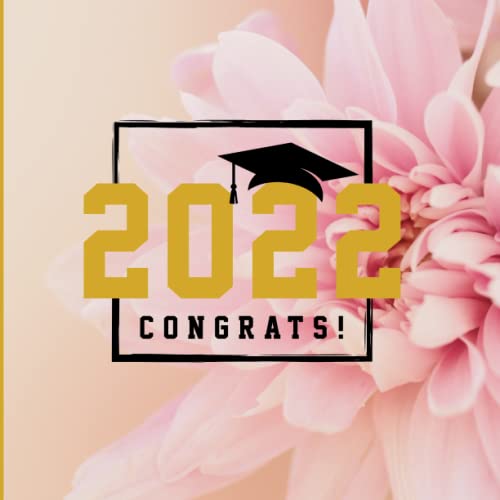 Graduation Guest Book: Cute Pink Graduation Class of 2022 Guest Book: Graduation Notebook for Signing, Graduation Signing Book for High School ... for creating memories and for gift giving