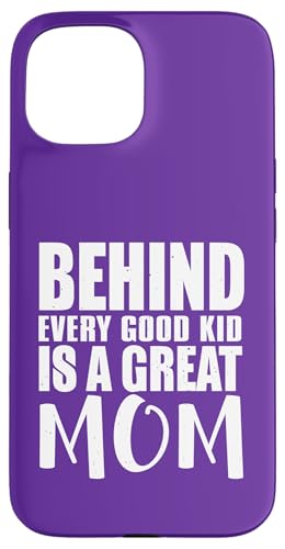 Behind Every Good Kid Great Mom ���ӂ̌��t �X�}�z�P�[�X iPhone 15 �p