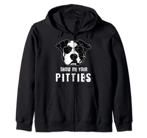 Show Me Your Pitties T-Shirt Funny Dog Pitbull Shirt Gift Zip Hoodie