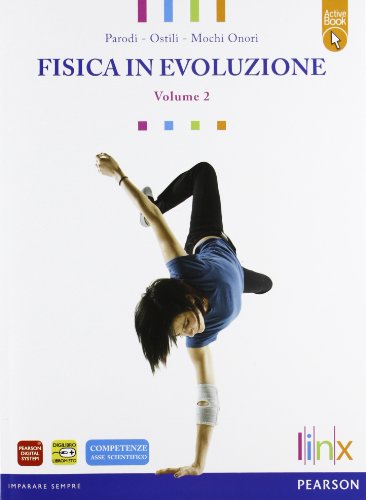 Fisica in evoluzione attivo. Per le Scuole superiori. Con e-book. Con espansione online. Con libro: 2 Fisica in evoluzione attivo. Per le Scuole superiori. Con e-book. Con espansione online. Con libro: 2