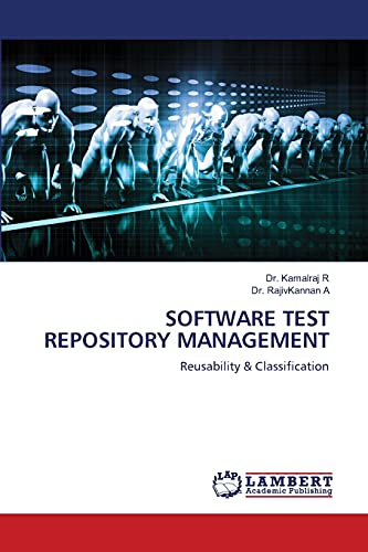 SOFTWARE TEST REPOSITORY MANAGEMENT: Reusability & Classification
