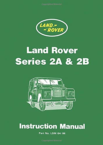 Land Rover Series 2A and 2B Instruction Manual (Official Handbooks)