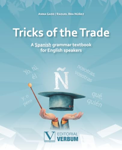 Tricks of the Trade: A Spanish grammar textbook for English speakers: 1 (Libros de texto)