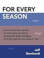 For Every Season: An Introspective Guide to Renewing Ourselves During the High Holidays and Throughout the Jewish Year 1610530365 Book Cover