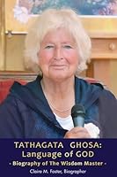 TATHAGATA GHOSA: Language of GOD - Biography of The Wisdom Master 0932927378 Book Cover