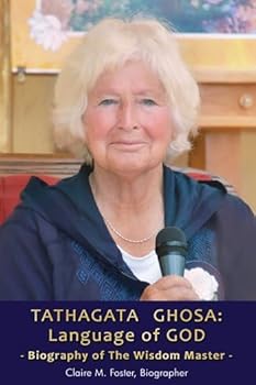 TATHAGATA GHOSA: Language of GOD - Biography of The Wisdom Master