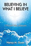 Believing in What I Believe: I Found the Answer