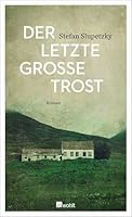Der letzte große Trost 3498061526 Book Cover