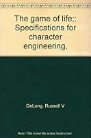 The game of life;: Specifications for character engineering, B0007EUOEG Book Cover