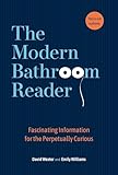 The Modern Bathroom Reader: Fascinating Information for the Perpetually Curious