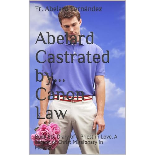 Abelard Castrated by... Canon Law Audiolibro Por Fr. Abelard Fern&aacute;ndez arte de portada