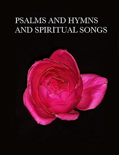 Psalms and Hymns and Spiritual Songs