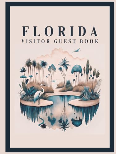 Florida Visitor Guest Book: Vacation Rental Log, Beach Memory Notebook & Travel Sign-In Journal for Guests to Record Memories of Their Tropical ... Home, Ocean Retreat, Coastal Apartment, Condo