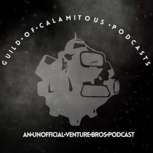 『Guild of Calamitous Podcasts: An Unofficial Venture Bros. Podcast』のカバーアート
