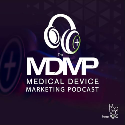 The Medical Device Marketing Podcast cover art