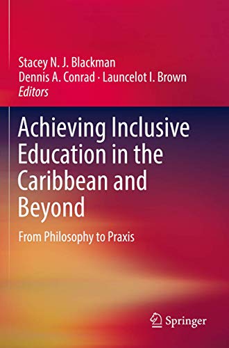 Achieving Inclusive Education in the Caribbean and Beyond: From Philosophy to Praxis
