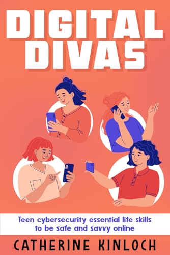 Digital Divas: Teen cybersecurity essential life skills to be safe and savvy online
