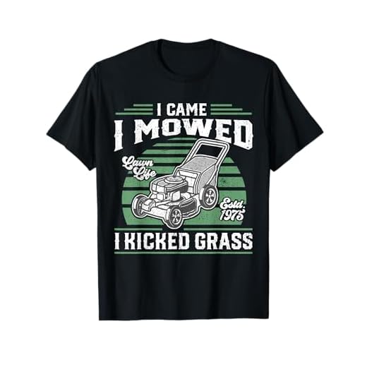 I Came I Mowed I Kicked Grass Funny Lawn Mower Gift For Dad T-Shirt