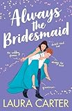 Cover zum Buch Always the Bridesmaid: The completely...