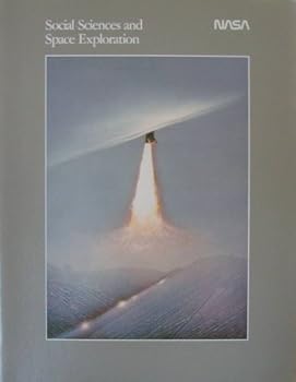 Paperback Social Sciences and Space Exploration: New Directions for University Instruction (NASA EP-192) Book